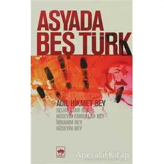 Asyada Beş Türk - Adil Hikmet Bey - Ötüken Neşriyat