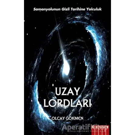 Uzay Lordları - Olcay Gökmen - Özgür Yayınları