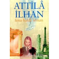 Fena Halde Leman - Attila İlhan - İş Bankası Kültür Yayınları
