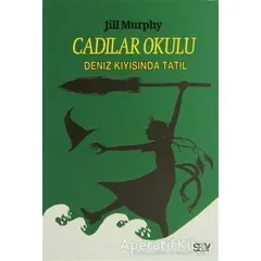 Cadılar Okulu 4 - Deniz Kıyısında Tatil - Jill Murphy - Say Çocuk