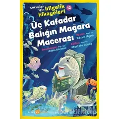 Üç Kafadar Balığın Mağara Macerası - Çocuklar İçin Bilgelik Hikayeleri 12