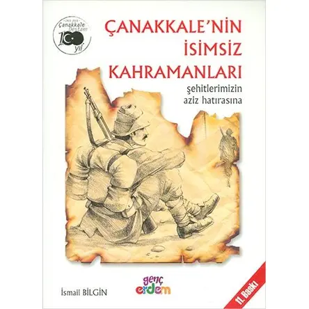 Çanakkale’nin İsimsiz Kahramanları - İsmail Bilgin - Erdem Çocuk