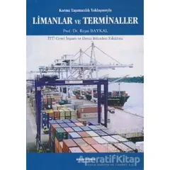 Karma Taşımacılık Yaklaşımıyla Limanlar ve Terminaller - Reşat Baykal - Birsen Yayınevi