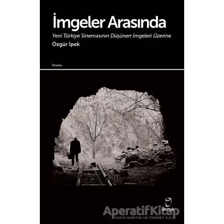 İmgeler Arasında - Özgür İpek - Doruk Yayınları