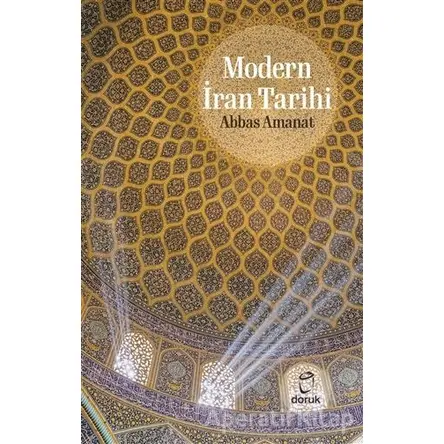 Modern İran Tarihi - Abbas Amanat - Doruk Yayınları