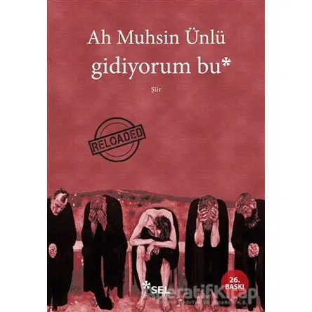 Gidiyorum Bu - Ah Muhsin Ünlü - Sel Yayıncılık