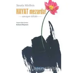 Hayat Mezarda! Savaşın Kitabı - Stratis Mirivilis - Arion Yayınevi
