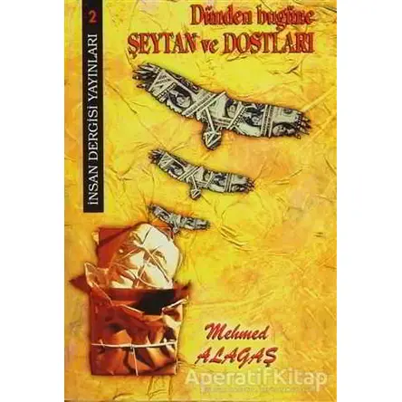 Dünden Bugüne Şeytan ve Dostları - Mehmed Alagaş - İnsan Dergisi Yayınları