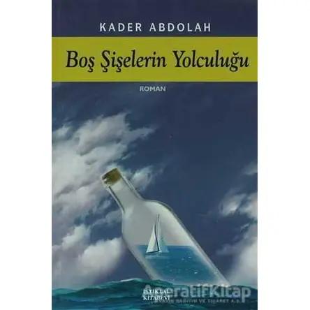 Boş Şişelerin Yolculuğu - Kader Abdolah - İstiklal Kitabevi