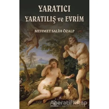 Yaratıcı Yaratılış ve Evrim - Mehmet Salih Özalp - Hermes Yayınları