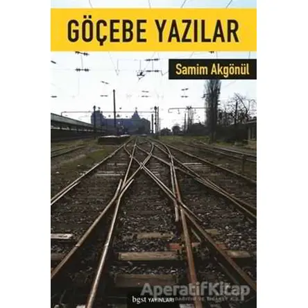 Göçebe Yazılar - Samim Akgönül - Bgst Yayınları