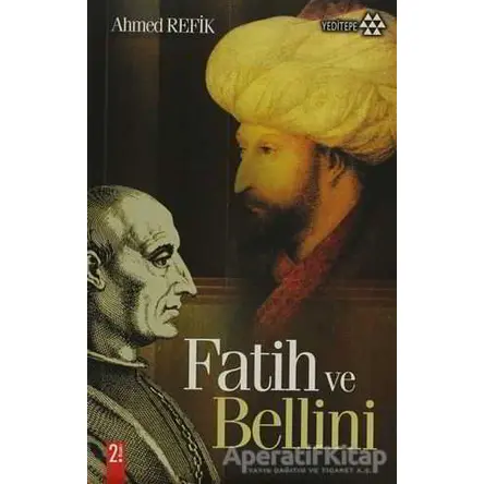 Fatih ve Bellini - Ahmed Refik - Yeditepe Yayınevi