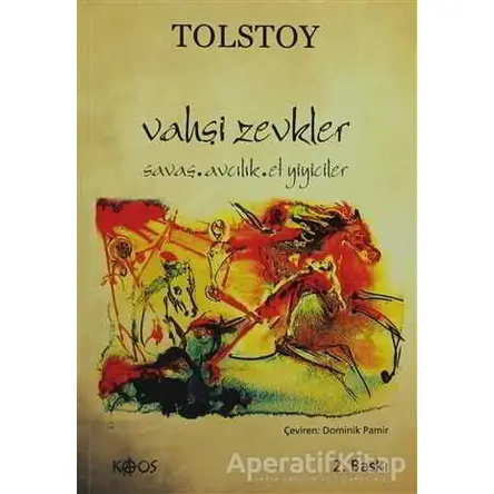 Vahşi Zevkler - Lev Nikolayeviç Tolstoy - Kaos Yayınları