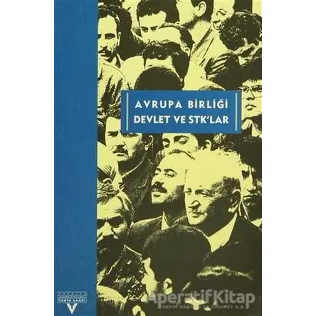 Avrupa Birliği Devlet ve STK’lar - Sempozyum - Tarih Vakfı Yurt Yayınları