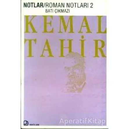 Roman Notları 2 Batı Çıkmazı - Kemal Tahir - Bağlam Yayınları