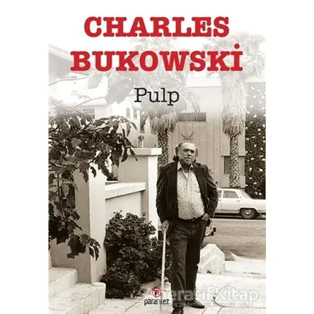 Pulp - Charles Bukowski - Parantez Yayınları