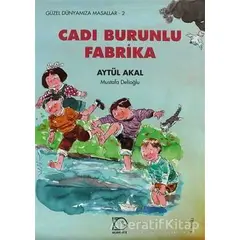 Cadı Burunlu Fabrika - Aytül Akal - Uçanbalık Yayıncılık