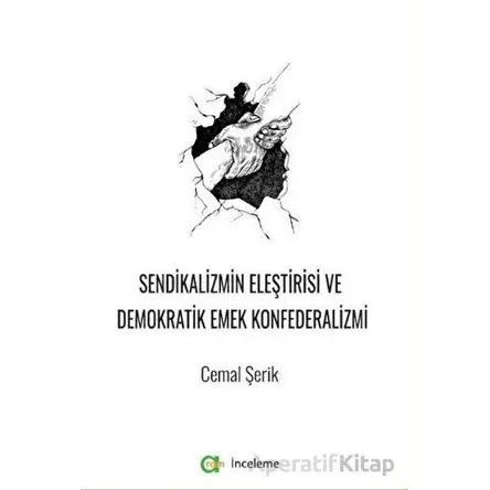 Sendikalizmin Eleştirisi Ve Demokratik Emek Konfederalizmi - Cemal Şerik - Aram Yayınları