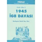 Kırklı Yıllar-3 1945 İGB Davası - Derleme - Tüstav İktisadi İşletmesi