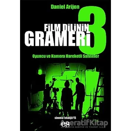 Film Dilinin Grameri 3 Oyuncu ve Kamera Hareketli Sahneler - Daniel Arizon - Es Yayınları