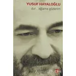 Dur... Ağlama Gözlerim - Yusuf Hayaloğlu - Ağaç Kitabevi Yayınları