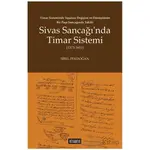 Timar Sisteminde Yaşanan Değişim ve Dönüşümün Bir Paşa Sancağında Takibi Sivas Sancağı’nda Timar Sis