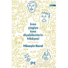 Kısa Çizgiye Kısa Diyebilenlerin Hikayesi - Hüseyin Kural - Profil Kitap