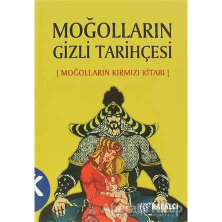 Moğolların Gizli Tarihçesi - Kabalcı Yayınevi