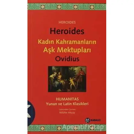 Heroides - Kadın Kahramanların Aşk Mektupları - Publius Ovidius Naso - Kabalcı Yayınevi