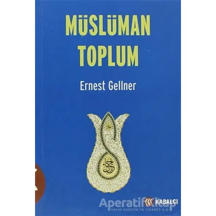 Müslüman Toplum - Ernest Gellner - Kabalcı Yayınevi