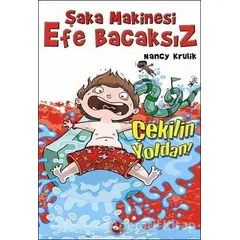 Şaka Makinesi Efe Bacaksız - 5: Çekilin Yoldan - Nancy Krulik - Beyaz Balina Yayınları