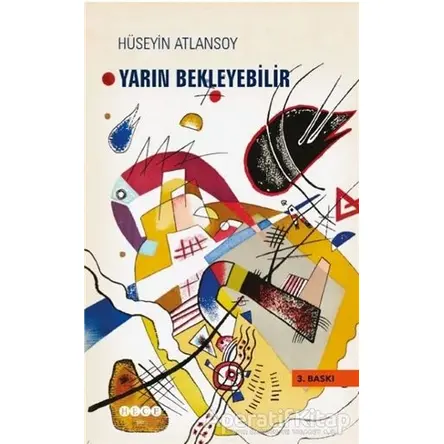 Yarın Bekleyebilir - Hüseyin Atlansoy - Hece Yayınları