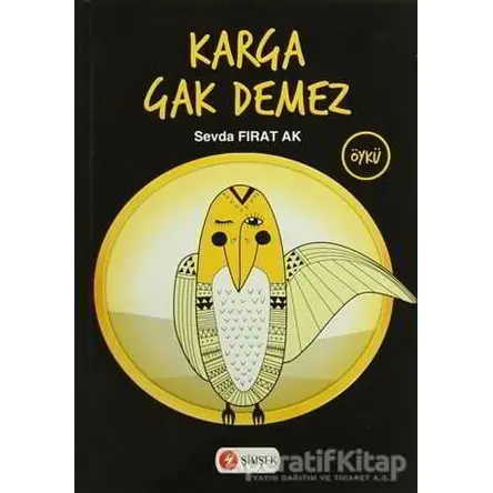 Karga Gak Demez - Sevda Fırat Ak - Şimşek Yayınları