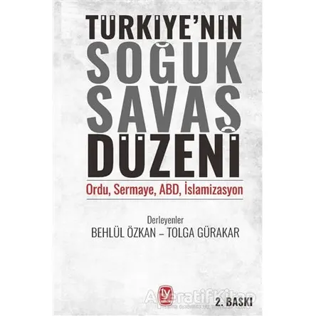 Türkiye’nin Soğuk Savaş Düzeni - Tolga Gürakar - Tekin Yayınevi