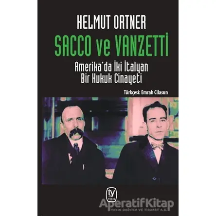 Sacco ve Vanzetti - Helmut Ortner - Tekin Yayınevi