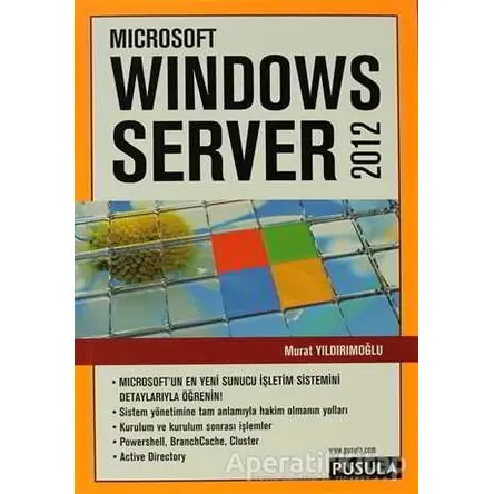 Microsoft Windows Server 2012 - Murat Yıldırımoğlu - Pusula Yayıncılık