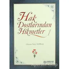 Hak Dostlarından Hikmetler - Osman Nuri Topbaş - Erkam Yayınları