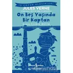 On Beş Yaşında Bir Kaptan (Kısaltılmış Metin) - Jules Verne - İş Bankası Kültür Yayınları