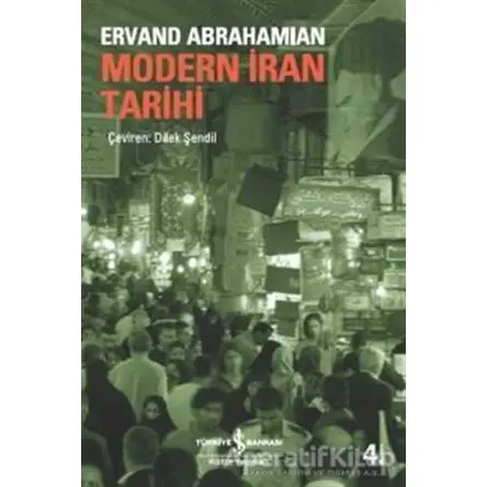 Modern İran Tarihi - Ervand Abrahamian - İş Bankası Kültür Yayınları