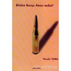 Dinler Kavga Aracı mıdır? - Necdet Tuna - Phoenix Yayınevi