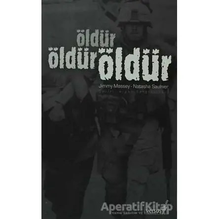 Öldür Öldür Öldür - Jimmy Massey - Versus Kitap Yayınları