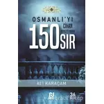 Osmanlı`yı Cihan Devleti Yapan 150 Sır - Ali Karaçam - Nesil Yayınları