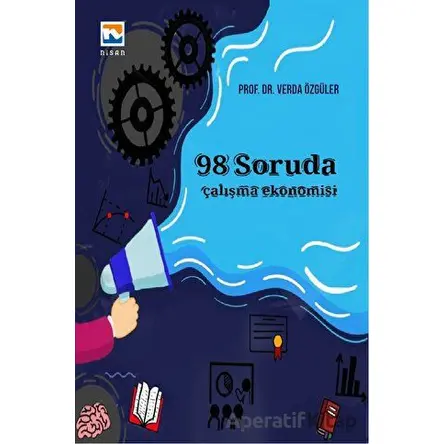 98 Soruda Çalışma Ekonomisi - Verda Özgüler - Nisan Kitabevi