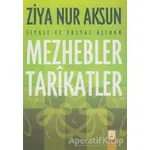 Siyasi ve Sosyal Açıdan Mezhebler Tarikatlar - Ziya Nur Aksun - Marifet Yayınları