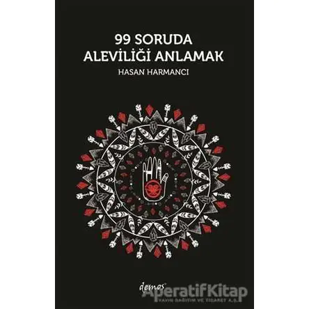 99 Soruda Aleviliği Anlamak - Hasan Harmancı - Demos Yayınları