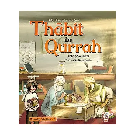 A Box of Adventure with Omar: Thabit ibn Qurrah - İrem Şahin Yarar - Kaşif Çocuk Yayınları