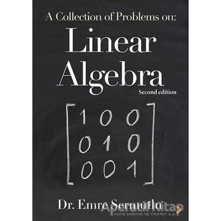 A Collection of Problems on: Linear Algebra - Emre Sermutlu - Cinius Yayınları