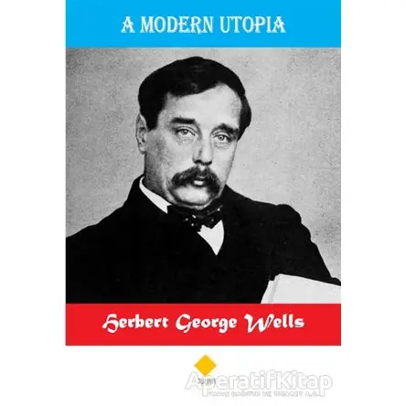 A Modern Ütopia - Herbert George Wells - Duvar Kitabevi