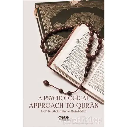 A Psychological Approach to Qur’an - Abdurrahman Kasapoğlu - Gece Kitaplığı