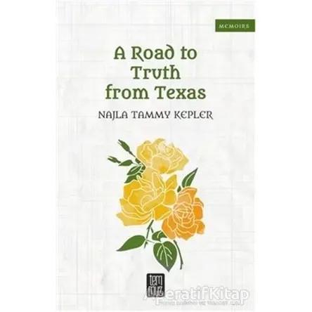 A Road to Truth From Texas - Najla Tammy Kepler - Temmuz Yayınları